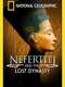 National Geographic: Nefertiti and the Lost Dynasty