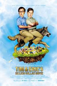 Tim and Eric's Billion Dollar Movie - Poster