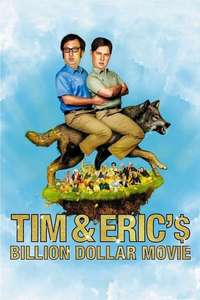 Tim and Eric's Billion Dollar Movie - Poster