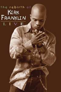 The Rebirth of Kirk Franklin: Live - Poster