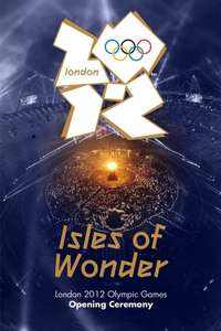 London 2012 Olympic Opening Ceremony: Isles of Wonder - Poster