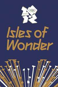 London 2012 Olympic Opening Ceremony: Isles of Wonder - Poster