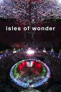 London 2012 Olympic Opening Ceremony: Isles of Wonder - Poster