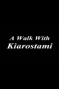 A Walk with Kiarostami - Poster
