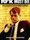 RFK Must Die The Assassination Of Bobby Kennedy