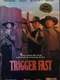 Trigger Fast
