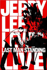 Jerry Lee Lewis: Last Man Standing  Live - Poster