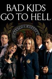 Bad Kids Go To Hell - Poster