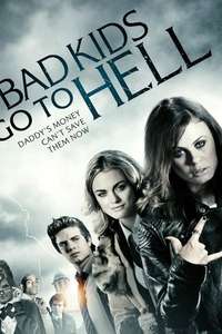 Bad Kids Go To Hell - Poster