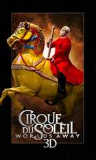 Cirque du Soleil: Worlds Away