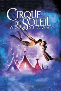 Cirque du Soleil: Worlds Away - Poster