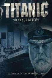 Titanic: 90 Years Below