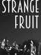 Strange Fruit