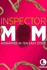 Inspector Mom: Kidnapped in Ten Easy Steps - Poster