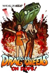 Killer Drag Queens on Dope - Poster