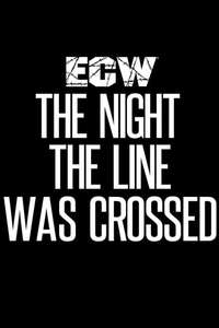 ECW The Night the Line Was Crossed - Poster