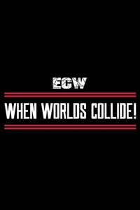 ECW When Worlds Collide - Poster