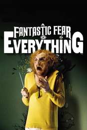 A Fantastic Fear of Everything
