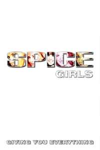 Spice Girls: Giving You Everything - Poster
