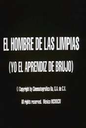 El hombre de las limpias: Yo  el aprendiz de brujo