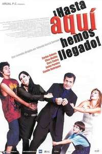 ¡Hasta Aquí Hemos Llegado! - Poster