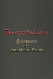 Tennessee Williams: Orpheus of the American Stage
