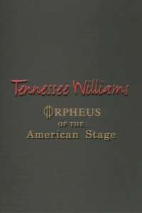 Tennessee Williams: Orpheus of the American Stage - Poster