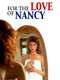 For the Love of Nancy