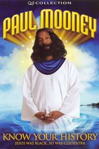 Paul Mooney: Know Your History - Jesus Is Black... So Was Cleopatra - Poster