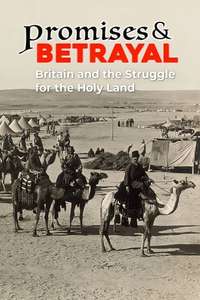 Promises & Betrayals: Britain and the Struggle for the Holy Land - Poster