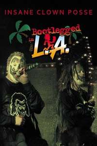Insane Clown Posse: Bootlegged in L.A. - Poster