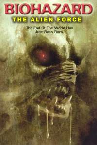 Biohazard: The Alien Force - Poster