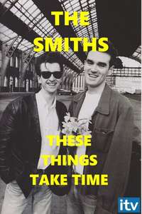 The Smiths: These Things Take Time - Poster