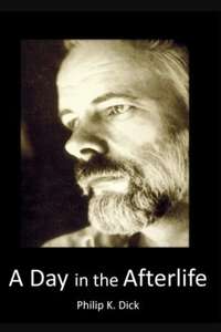 Philip K Dick: A Day in the Afterlife - Poster