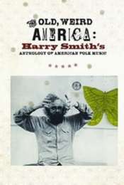The Old  Weird America: Harry Smith's Anthology of American Folk Music