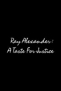 Ray Alexander: A Taste For Justice - Poster