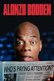 Alonzo Bodden: Who's Paying Attention