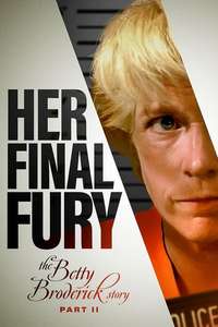 Her Final Fury: Betty Broderick  the Last Chapter - Poster