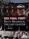 Her Final Fury: Betty Broderick  the Last Chapter
