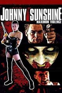 Johnny Sunshine Maximum Violence - Poster