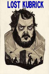 Lost Kubrick: The Unfinished Films of Stanley Kubrick - Poster