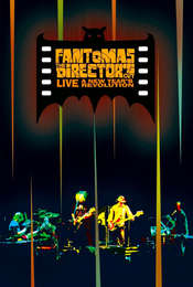 Fantômas - The Director's Cut Live: A New Year's Revolution