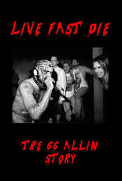 GG Allin: Live Fast Die - The GG Allin Story