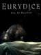 Eurydice: She  So Beloved