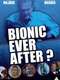 Bionic Ever After?