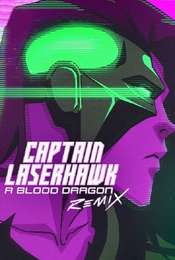 Captain Laserhawk: A Blood Dragon Remix
