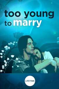Too Young to Marry - Poster