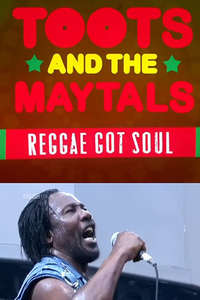 Toots and the Maytals Reggae Got Soul - Poster
