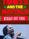 Toots and the Maytals Reggae Got Soul