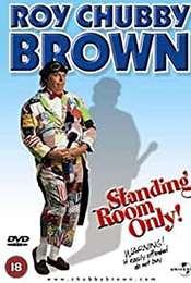 Roy Chubby Brown: Standing Room Only